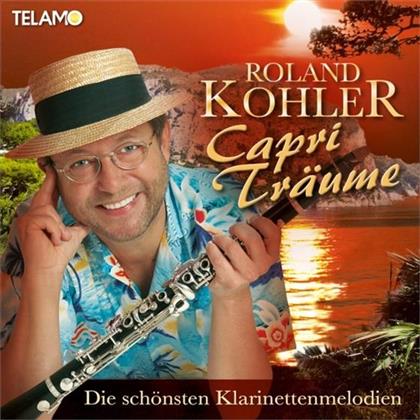 Roland Kohler - Capri Träume-Die Schönsten Klarinettenmelodien