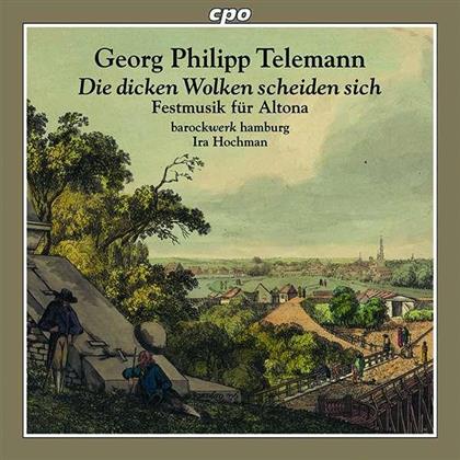 Georg Philipp Telemann (1681-1767), Ira Hochman & Barockwerk Hamburg - Die Dicken Wolken Scheiden Sich - Festmusik Fur Altona