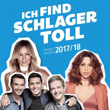 Ich Find' Schlager Toll - Edition Herbst/Winter 2017/18 (2 CDs)