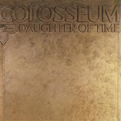 Colosseum - Daughter Of Time - 2017 Reissue