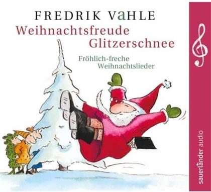 Fredrik Vahle - Weihnachtsfreude Glitzerschnee - Fröhlich-freche Weihnachtslieder