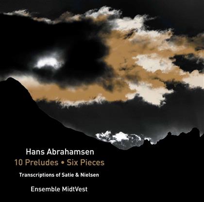 Hans Abrahamsen, Erik Satie (1866-1925), Carl August Nielsen (1865-1931) & Ensemble MidtVest - Streichquartett 10 Preludes/Six Pieces/3 Gymnopedies/Fantasy Op. 2