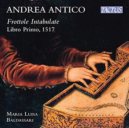 Maria Luisa Baldassari & Andrea Antico - Frottole Intabulate Libro Primo (1517)