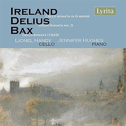 Arnold Bax (1883-1953), John Ireland (1879-1962), Frederick Delius (1862-1934), Lionel Handy & Jennifer Hughes - British Cello Sonatas