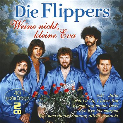 Die Flippers - Weine Nicht, Kleine Eva - 40 Grosse Erfolge (2 CDs)