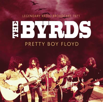 The Byrds - Pretty Boy Floyd Radio Broadcast 1971