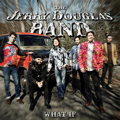Jerry Douglas Band - What If