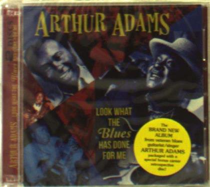 Arthur Adams - Look What The Blues Has Done For Me (2 CDs)