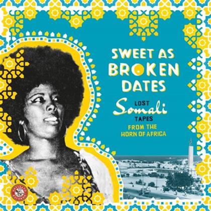 Sweet As Broken Dates: Lost Somali Tapes From The Horn Of Africa - Various