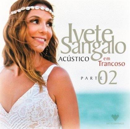 Ivete Sangalo - Acustico Em Trancoso 2