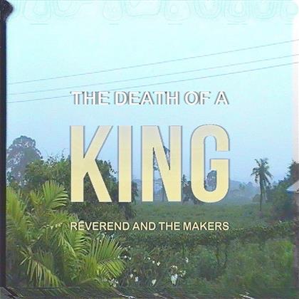 Reverend & The Makers - The Death Of A King