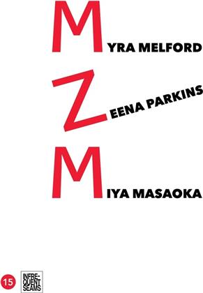 Miya Masaoka, Zeena Parkins & Myra Melford - MZM