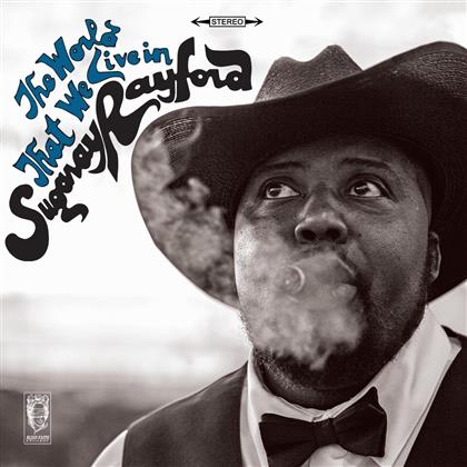 Sugaray Rayford - The World That We Live In (LP)