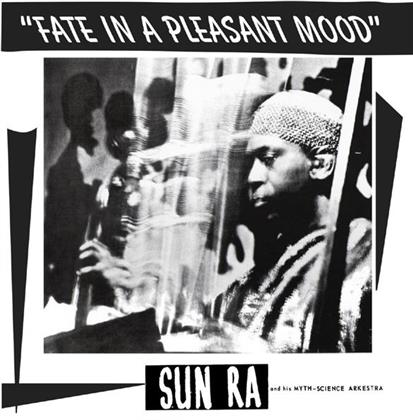 Sun Ra - Fate In A Pleasant Mood - 2017 Reissue