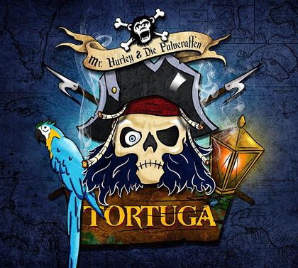 Mr. Hurley & Die Pulveraffen - Tortuga (LP + Digital Copy)