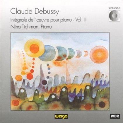 Nina Tichman & Claude Debussy (1862-1918) - Sämtliche Werke Für Klavier Vol. 3