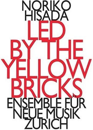 Hisada Noriko & Ensemble Für Neue Musik Zürich - Led By The Yellow Bricks