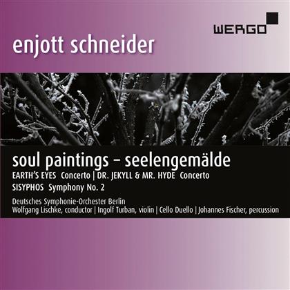 Ingolf Turban, Johannes Fischer, Enjott Schneider & Deutsches Symphonie-Orchester Berlin - Seelengemälde - Soul Paintings