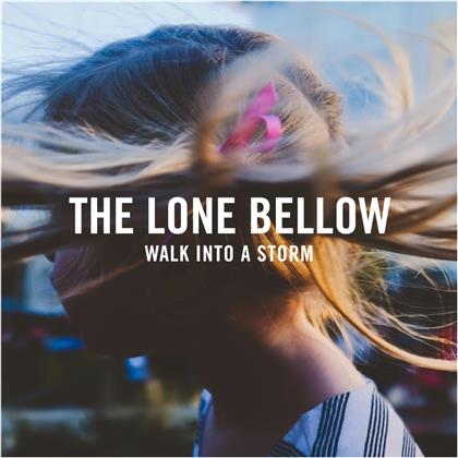 The Lone Bellow - Walk Into A Storm (LP)