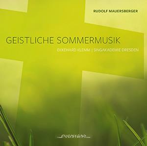 Friederike Beykirch, Nanora Büttiker, Rudolf Mauersberger, Ekkehard Klemm, Singakademie Dresden/ E. Klemm, … - Geistliche Sommermusik