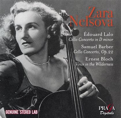 Zara Nelsova, Édouard Lalo (1823-1892), Samuel Barber (1910-1981) & Ernest Bloch (1880-1959) - Tribute To Zara Nelsova - Cello Concertos - Voice In The Wilderness
