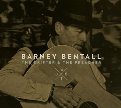 Barney Bentall - The Drifter & The Preache