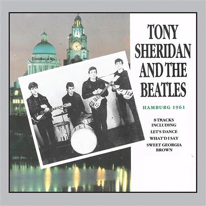 Tony Sheridan & The Beatles - Tony Sheridan & The Beatles Hamburg 1961