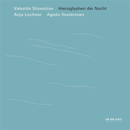 Anne Lechner, Valentin Silvestrov & Agnes Vesterman - Hieroglyphen Der Nacht