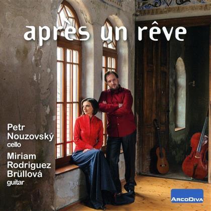 Petr Nouzovsky & Miriam Rodriguez Brüllova - Apres Un Reve - Werke Für Cello & Gitarre