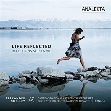 Alexander Shelley & Orchestre Du Centre National Des Arts Du Canada - Life Reflected