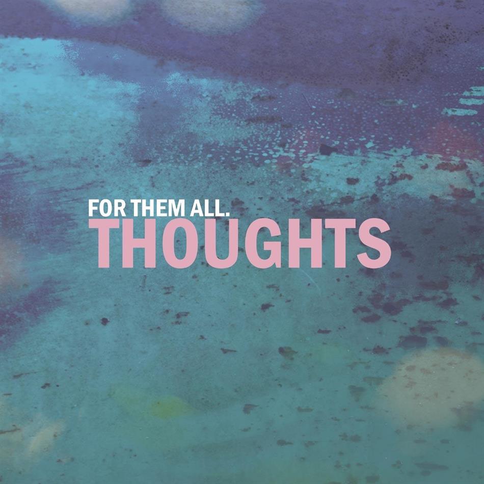 For Them All - Thoughts