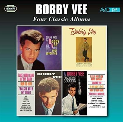 Bobby Vee - Four Classic Albums - Sings Your Favorites / Take Good Care Of My Baby