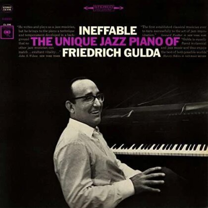 Friedrich Gulda - Ineffable: The Unique Jazz Piano Of Friedrich Guld