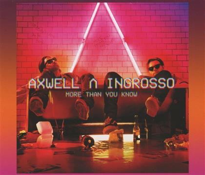 Axwell & Ingrosso - More Than You Know