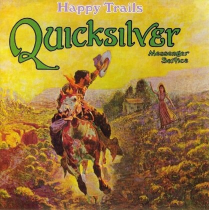 Quicksilver Messenger Service - Happy Trails