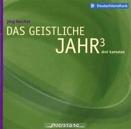 Jörg Herchet - Das Geistliche Jahr 3 - 3 Kantaten (2 CDs)