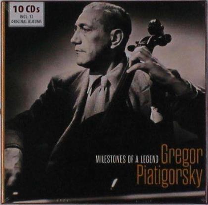 Gregor Piatigorsky - Milestones Of A Legend (10 CDs)