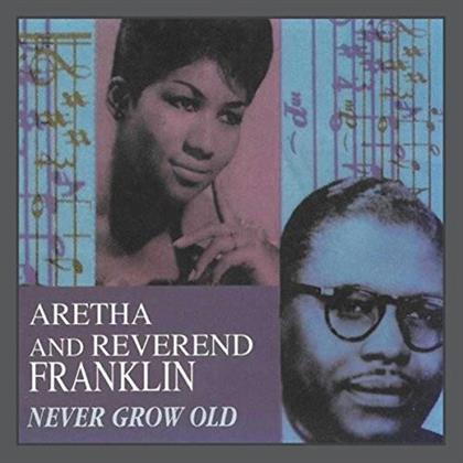 Aretha Franklin & Reverend Franklin - Never Grow Old