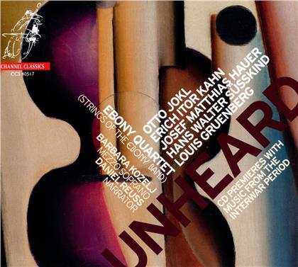 Ebony Quartet, Otto Jokl, Erich Itor Kahn, Hauer & Gruenberg - Unheard