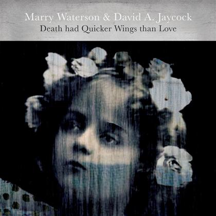 Marry Waterson & David Jaycock - Death Had Quicker Wings Than Love