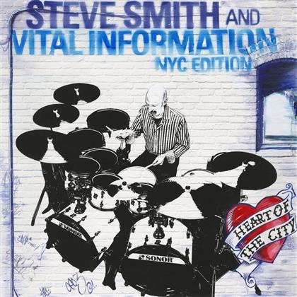 Steve Smith & Vital Information NYC Edition - Heart Of The City