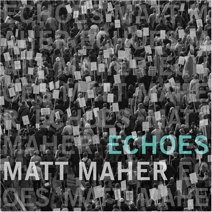 Matt Maher - Echoes