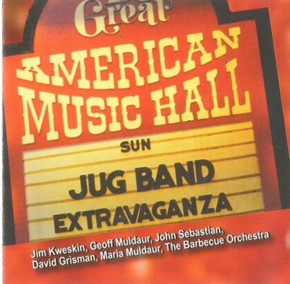 Jim Kweskin, Geoff Muldaur, John Sebastian, David Grisman, Maria Muldaur, … - Jug Band Extravaganza