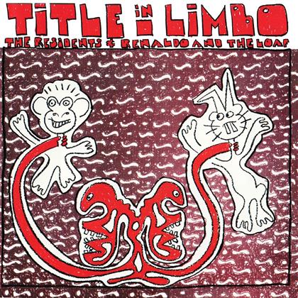 The Residents & Renaldo & The Loaf - Title In Limbo