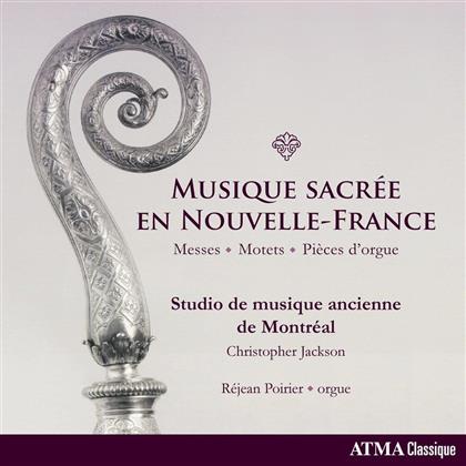 Christopher Jackson, Réjean Poirier & Studio De Musique Ancienne - Musique Sacree En Nouvelle-France