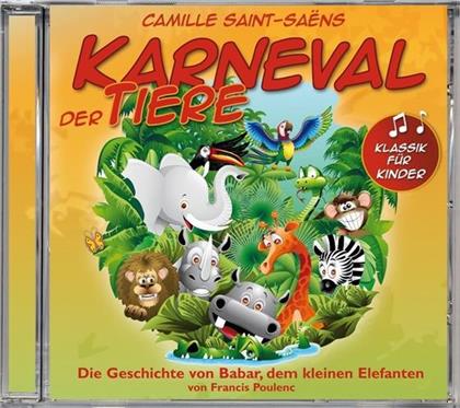 Camille Saint-Saëns (1835-1921) & Francis Poulenc (1899-1963) - Karneval Der Tiere / Die Geschichte Von Babar, Dem Kleinen Elefanten - Klassik Für Kinder