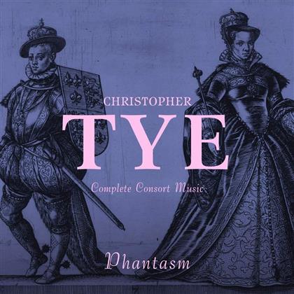 Phantasm & Christopher Tye - Complete Consort Music
