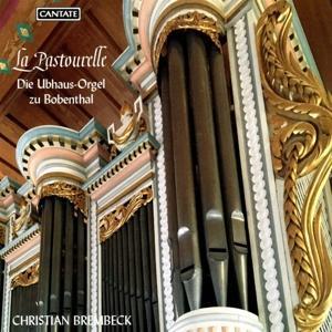Christian Brembeck - La Pastourelle - Die Ubhaus-Orgel zu Bobenthal