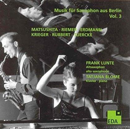 Ko Matsushita, Matsushita, Susanne Riemer, Riemer, Erdmann, … - Musik Fur Saxophon Aus Berlin Vol. 3