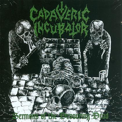 Cadaveric Incubator - Sermons Of The Devouring Dead